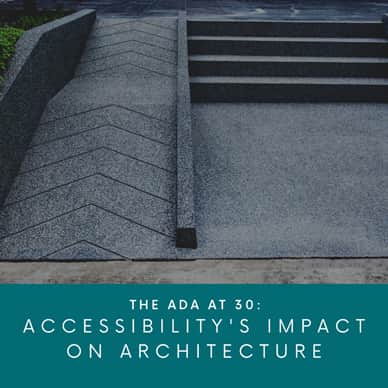 The ADA at 30: Accessability's Impact on Architecture