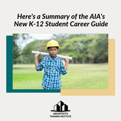 Here's a Summary of the AIA's New K-12 Student Career Guide