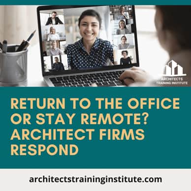 Return to the Office Or Stay Remote? Architect Firms Respond