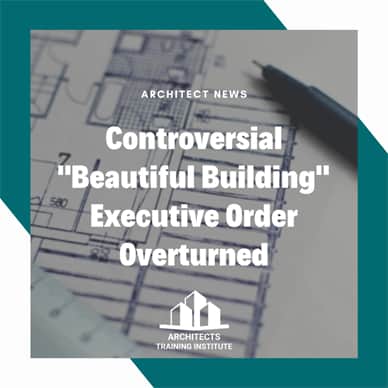 Controversial "Beautiful Building" Executive Order Overturned
