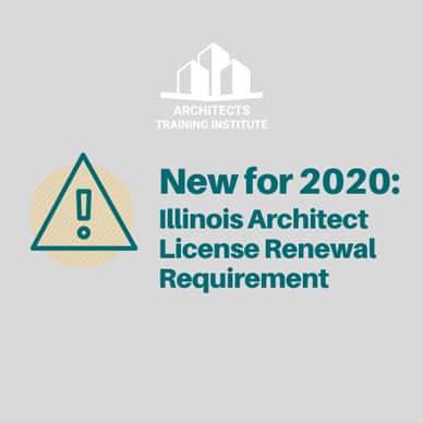 New for 2020: Illinois Architect License Renewal Requirement New for 2020: Illinois Architect License Renewal Requirement