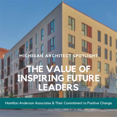 Michigan Architect Spotlight: The Value of Inspiring Future Leaders Michigan Architect Spotlight: The Value of Inspiring Future Leaders